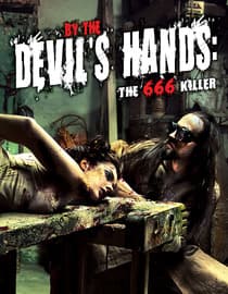 By The Devil'S Hands: The 666 Killer