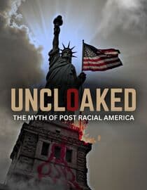 Uncloaked: The Myth of Post Racial America