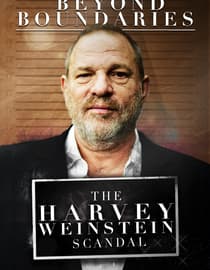 Beyond Boundaries: The Harvey Weinstein Scandal