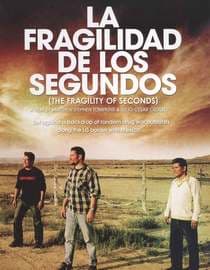 La Fragilidad de los Segundos (The Fragility of Seconds)