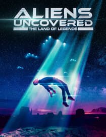 Aliens Uncovered: The Land of Legends