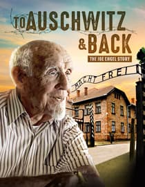 To Auschwitz & Back: The Joe Engel Story