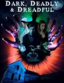 Dark, Deadly And Dreadful