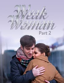 Weak Woman - Part 2