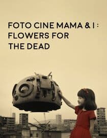 Foto Cine Mama & I: Flowers for the Dead