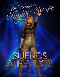 La verdadera Taylor Swift: Sueños atrevidos