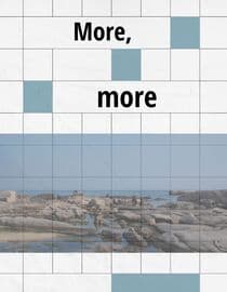 More, More