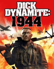 Dick Dynamite: 1944