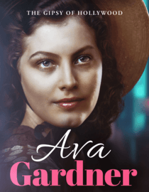 Ava Gardner: The Gipsy Of Hollywood