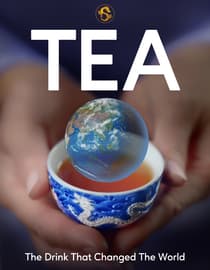 TEA: The Drink That Changed The World