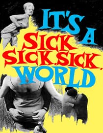Its a Sick Sick Sick World