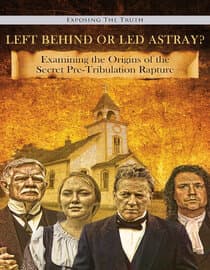 Left Behind or Led Astray?: Examining the Origins of the Secret Pre-Tribulation Rapture