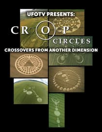 UFOTV Presents: Crop Circles: Crossovers From Another Dimension
