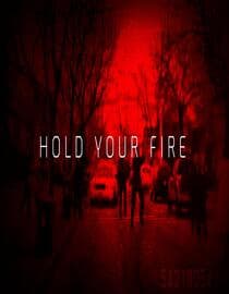 Hold Your Fire