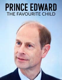 Prince Edward: The Favourite Child