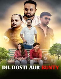 Dil Dosti Aur Bunty