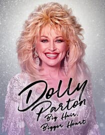 Dolly Parton: Big Hair, Bigger Heart