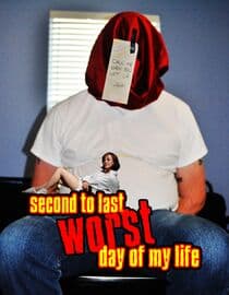 Second to Last Worst Day of My Life