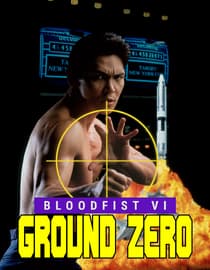 Bloodfist VI: Ground Zero