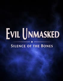 Evil Unmasked: Silence Of The Bones