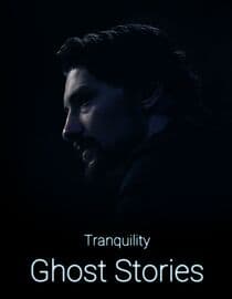 Tranquility: Ghost Stories