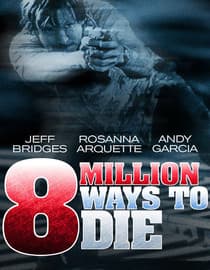 Eight Million Ways to Die