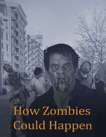 How Zombies Could Happen