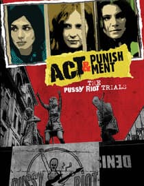 Act & Punishment: The Pussy Riot Trials