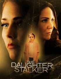 The Daughter Stalker