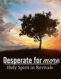 Desperate for More: Holy Spirit in Revivals