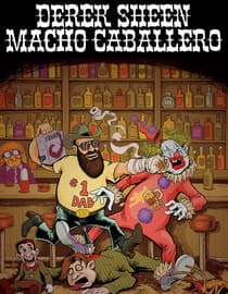 Derek Sheen: Macho Caballero
