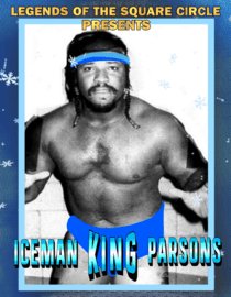 Legends of the Squared Circle Presents King Parsons