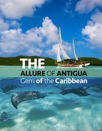 The Allure of Antigua: Gem of the Caribbean