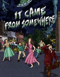 It Came from Somewhere