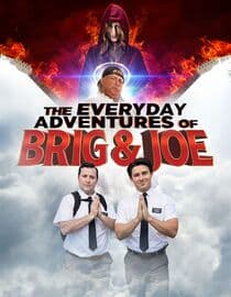 The Everyday Adventures of Brig & Joe