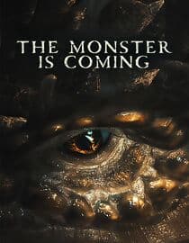 The Monster is Coming