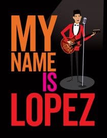 My Name Is Lopez