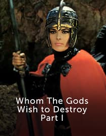 Whom the Gods Wish to Destroy Part 1