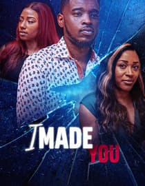 I Made You