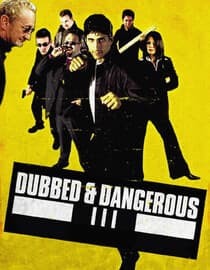 Dubbed & Dangerous III