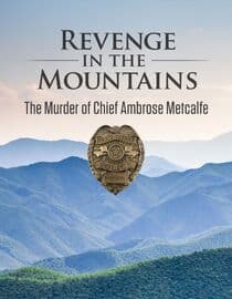 Revenge in the Mountains: The Murder of Chief Ambrose Metcalfe