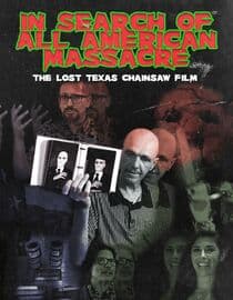 In Search of All American Massacre: The Lost Texas Chainsaw Film