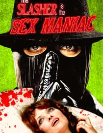 The Slasher is the Sex Maniac