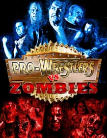 Pro-Wrestlers vs Zombies