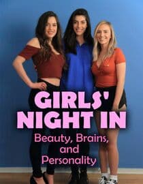 Girls' Night In: Beauty, Brains, and Personality
