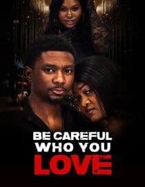Be Careful Who You Love