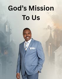 Gods mission to us
