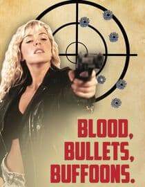 Blood, Bullets, Buffoons.