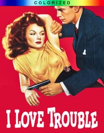 I Love Trouble (Colorized)