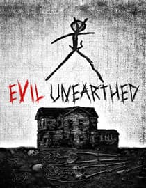 Evil Unearthed
